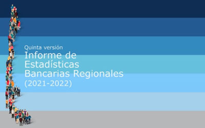 Presentación Informe Anual de las Estadísticas Bancarias Regionales.