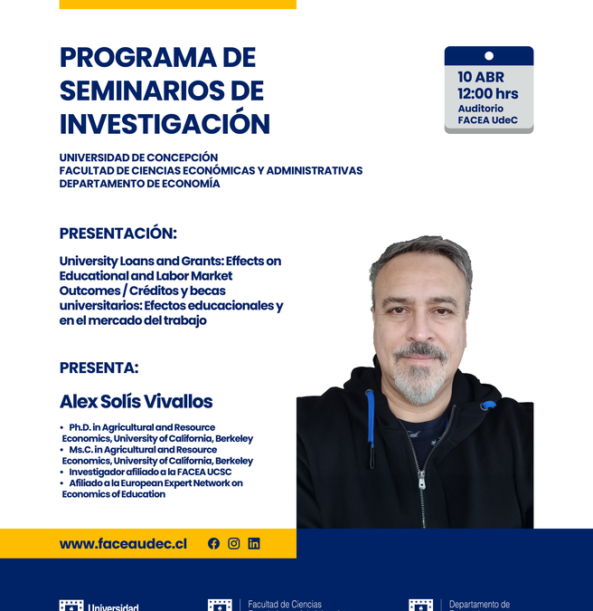 Alex Solís Vivallos – “University Loans and Grants: Effects on Educational and Labor Market Outcomes / Créditos y becas universitarios: Efectos educacionales y en el mercado del trabajo”,