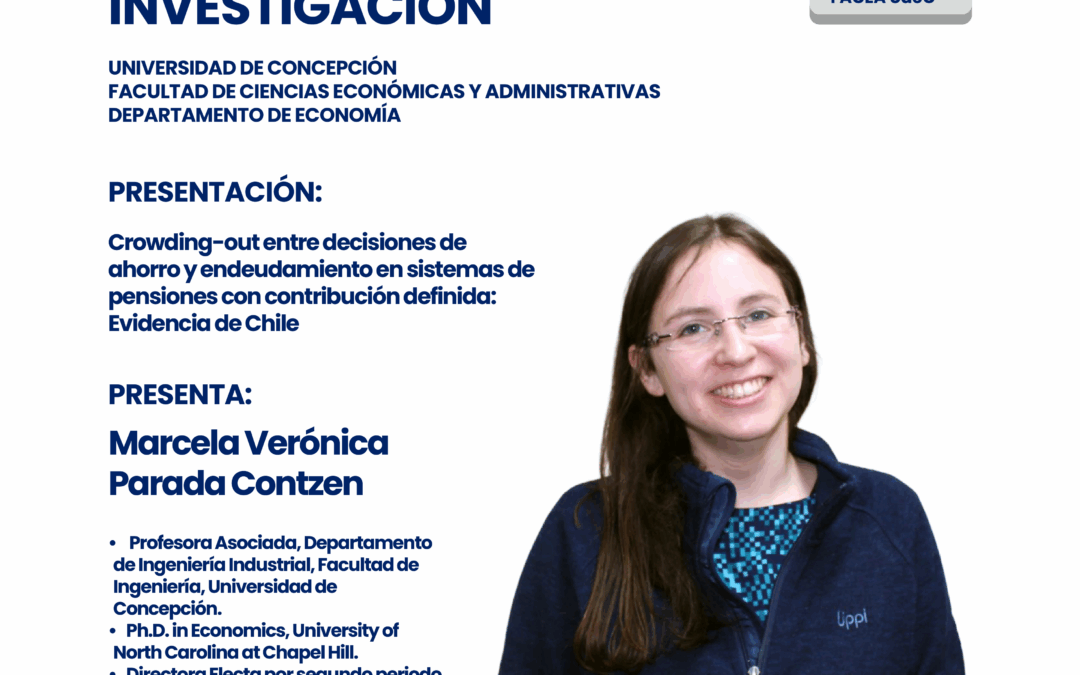 Marcela Verónica Parada Contzen – «Crowding-out entre decisiones de ahorro y endeudamiento en sistemas de pensiones con contribución definida: Evidencia de Chile»
